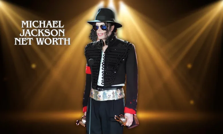 Michael Jackson Net Worth